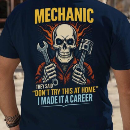 Don't Try This At Home Mechanic Apparel - Skull Career