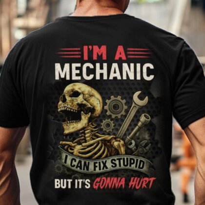 I Can Fix Stupid Mechanic Apparel – Skull Humor
