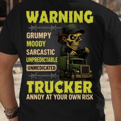 Warning Grumpy Trucker - Sarcastic Skull